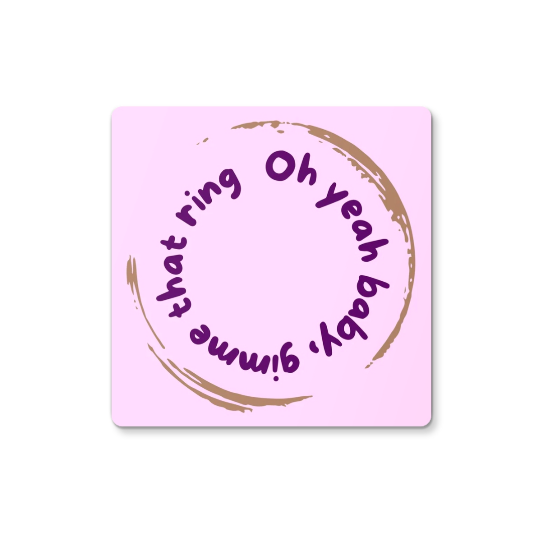 'Gimme That Ring' coaster