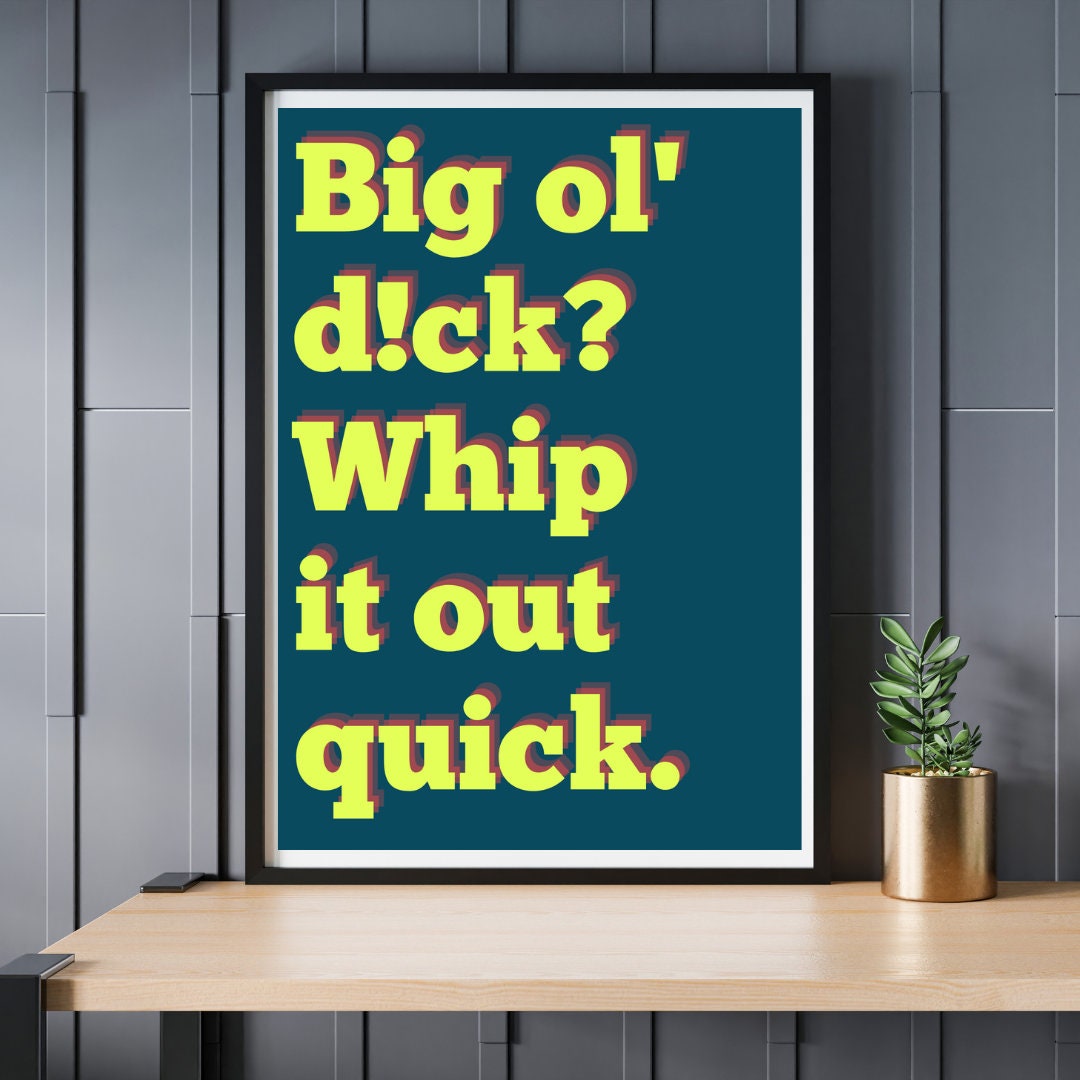 'Whip it Out' print