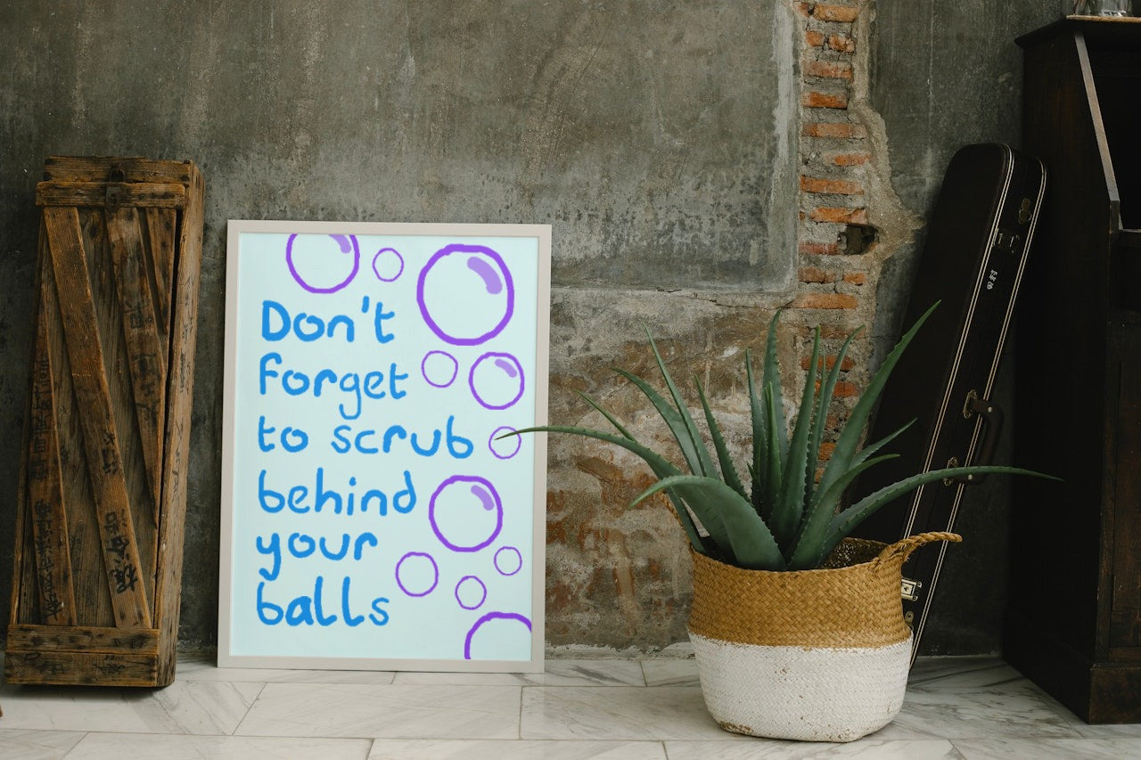 Scrub Behind Your Balls Print