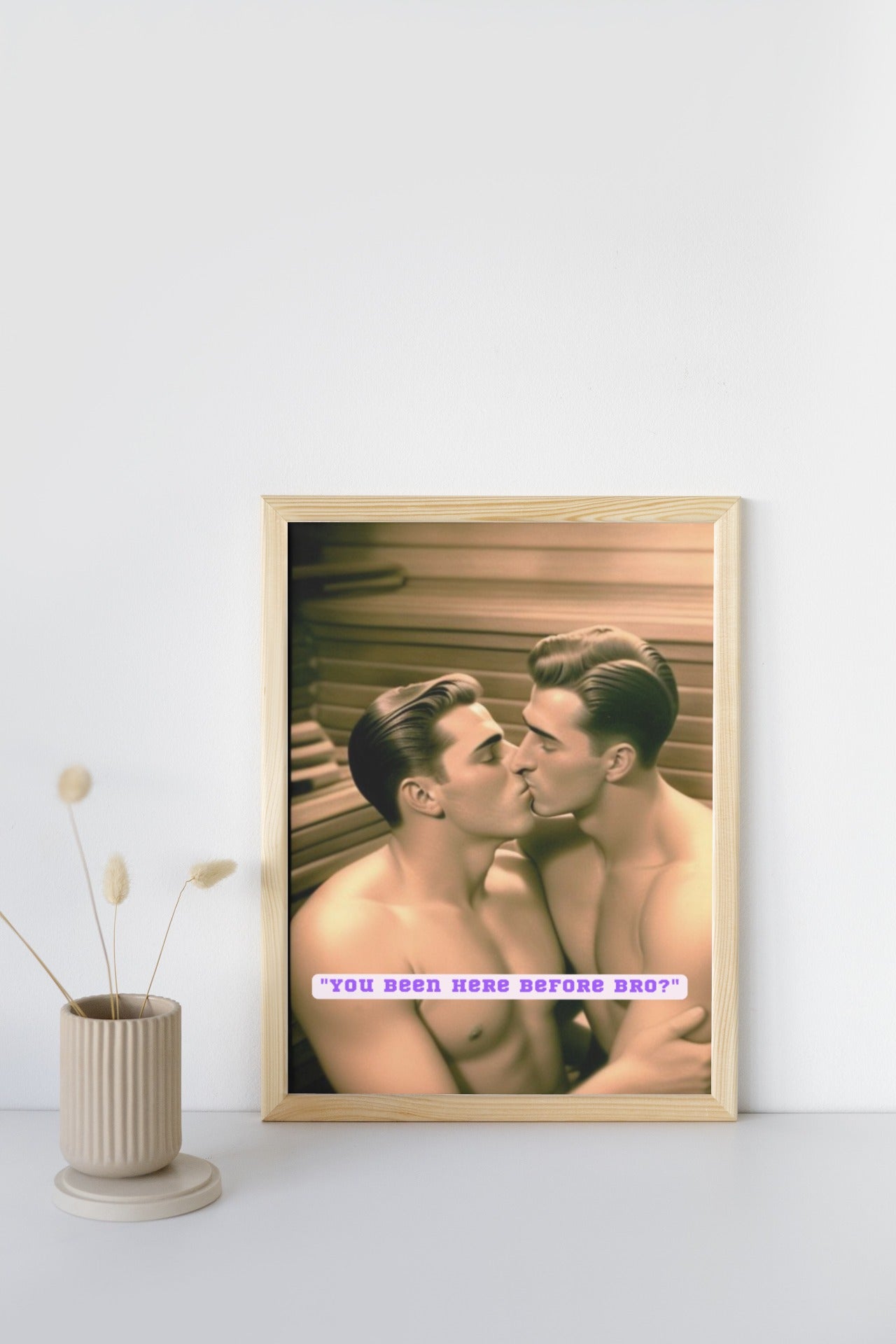 Bros of the 50s Sauna: 'Been here before' print
