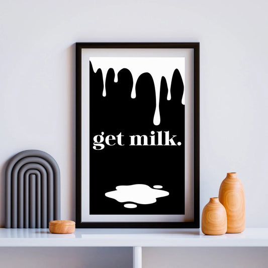 'Get Milk' print