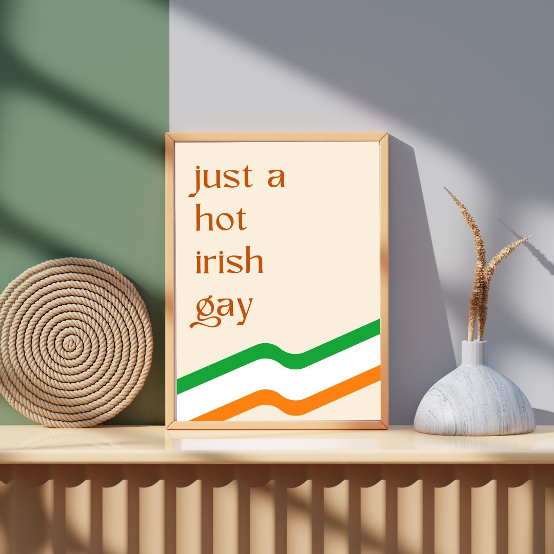 Just a Hot Irish Gay A4 A3 Print