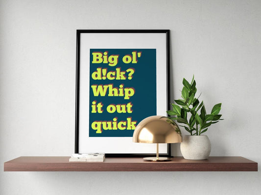 'Whip it Out' print