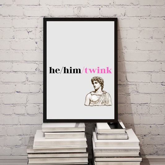 He/Him/Twink A4 A3 Print