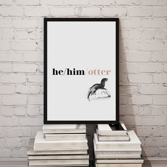 He/Him/Otter A4 A3 Print