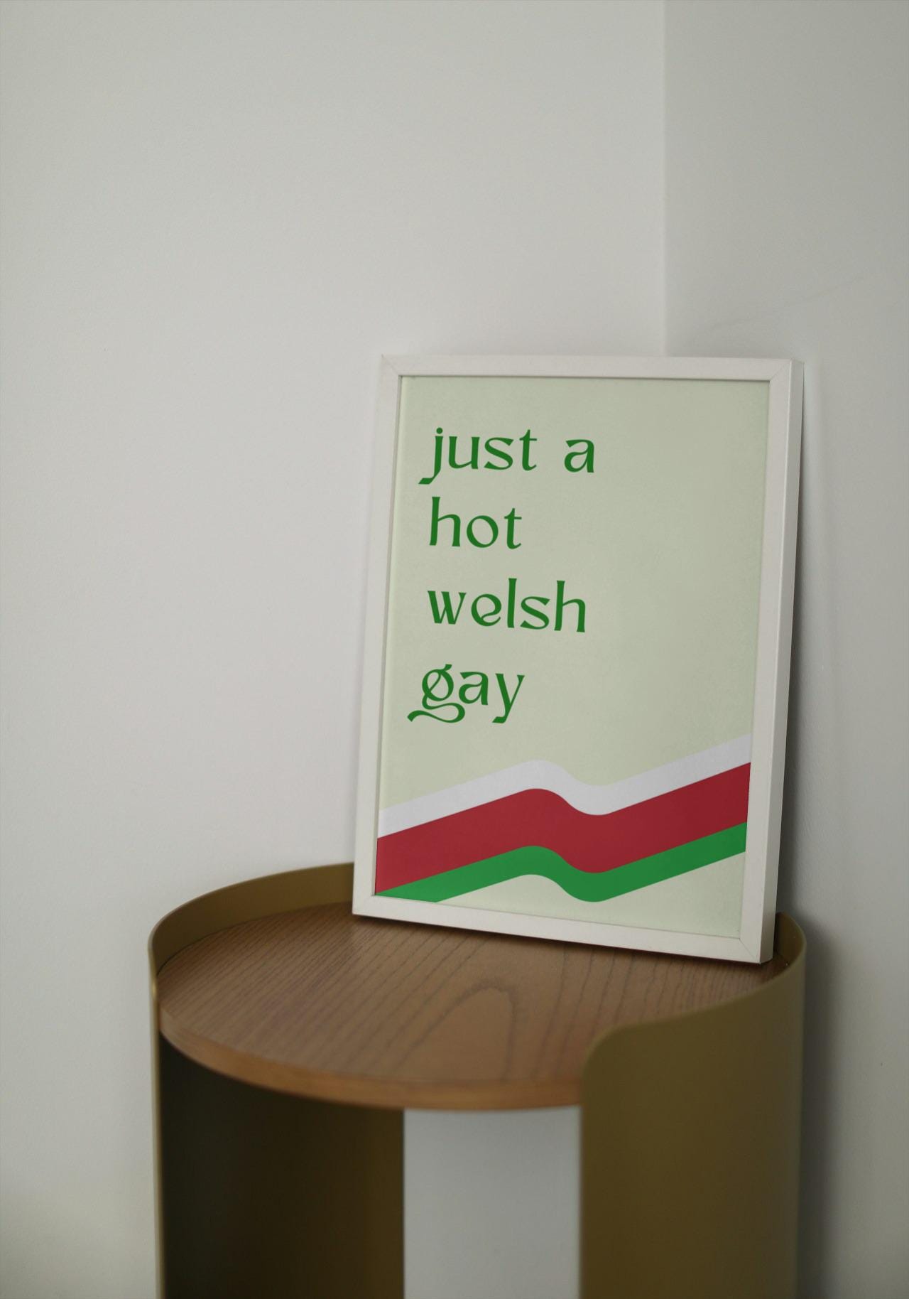 Just a Hot Welsh Gay A4/A3 Print