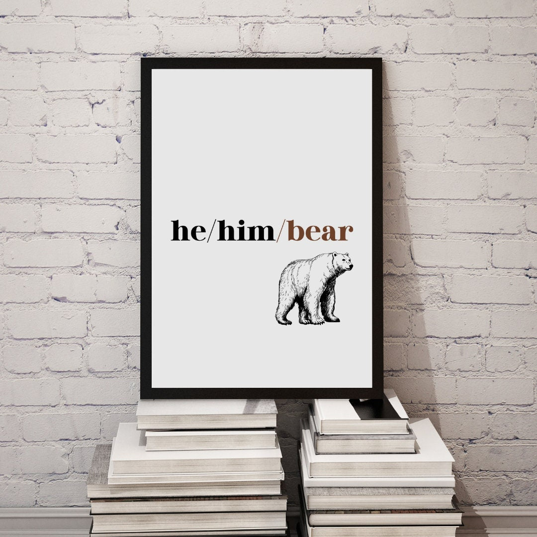 'He/Him/Bear' print