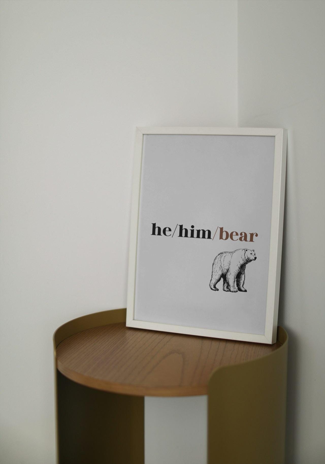 'He/Him/Bear' print