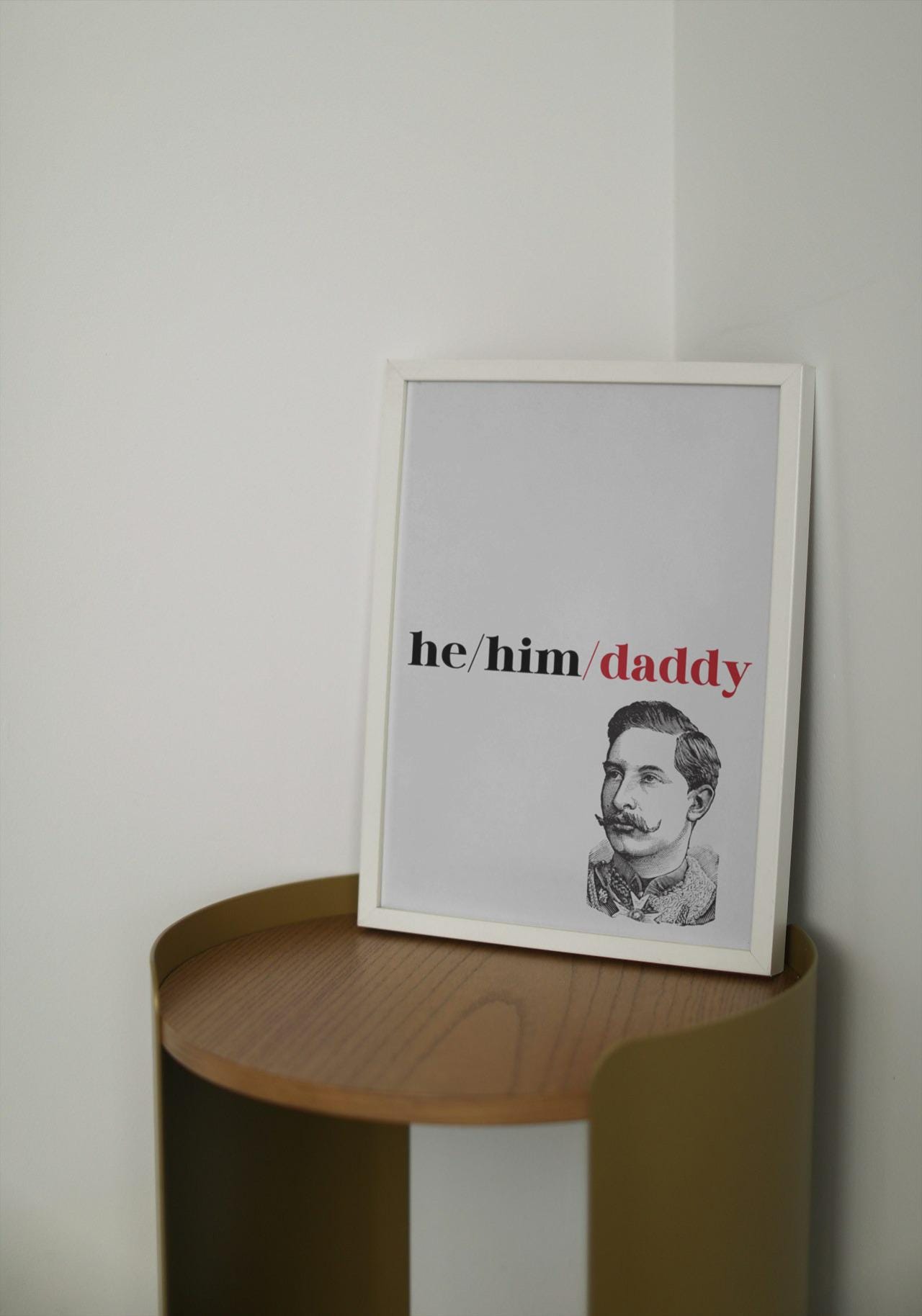 He/Him/Daddy A4 A3 Print