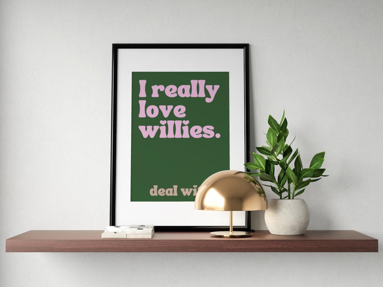 I Really Love Willies A4 A3 Print