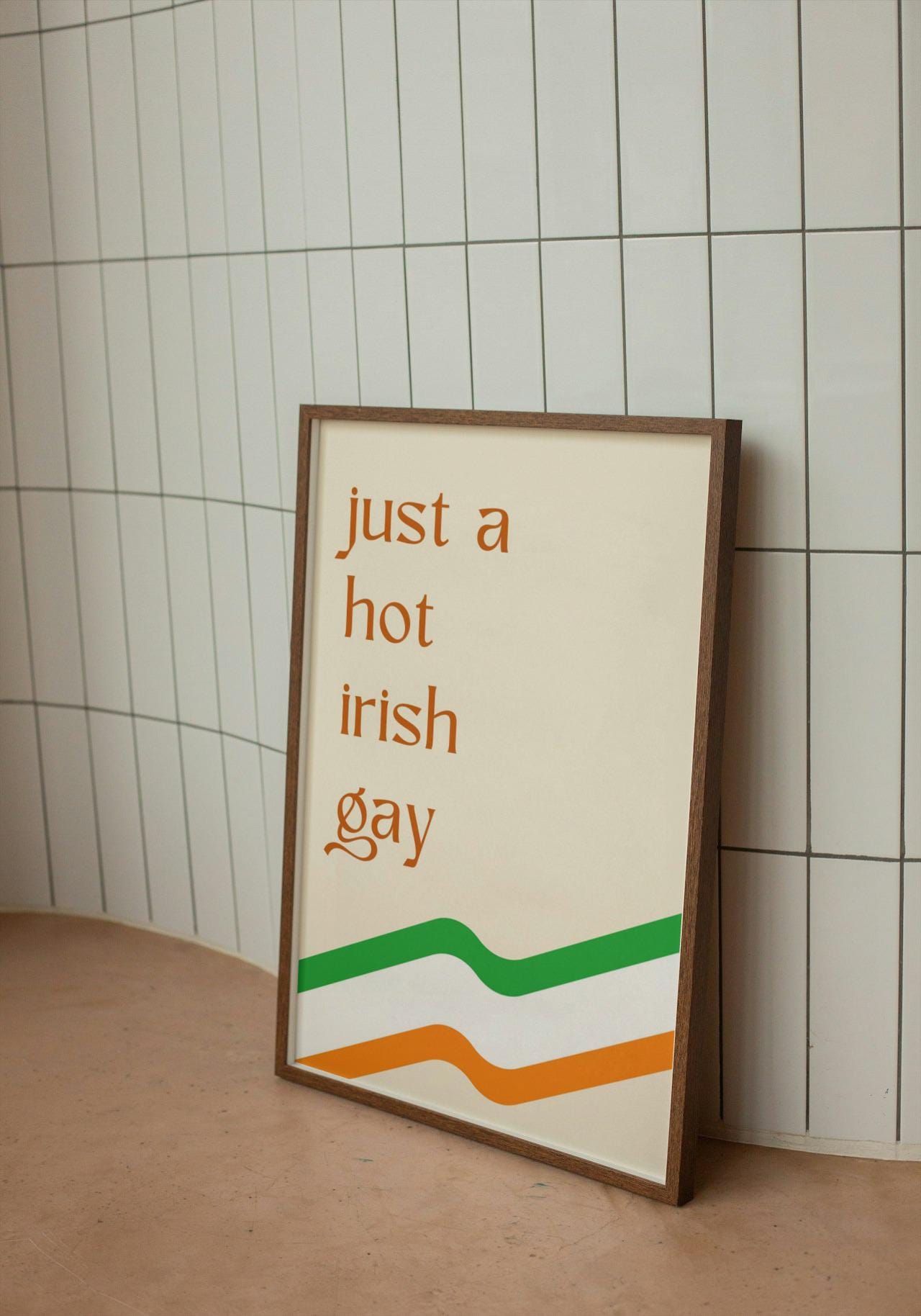 Just a Hot Irish Gay A4 A3 Print