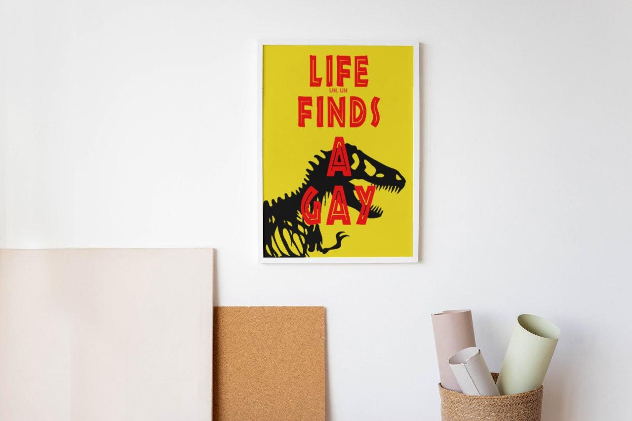 Life Finds A Gay A4 A3 Print