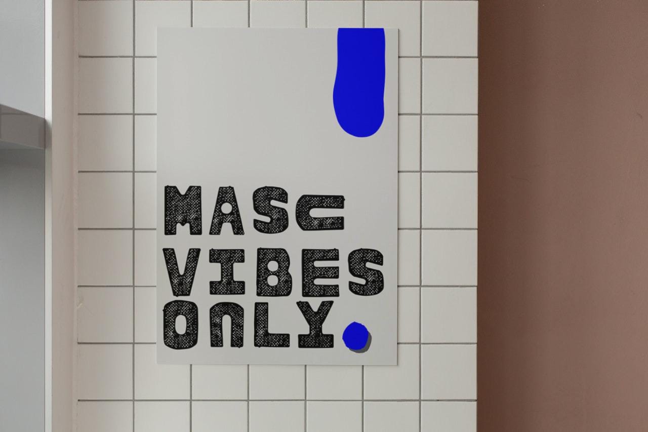 Masc Vibes Only 'Blue' A4 A3 Print