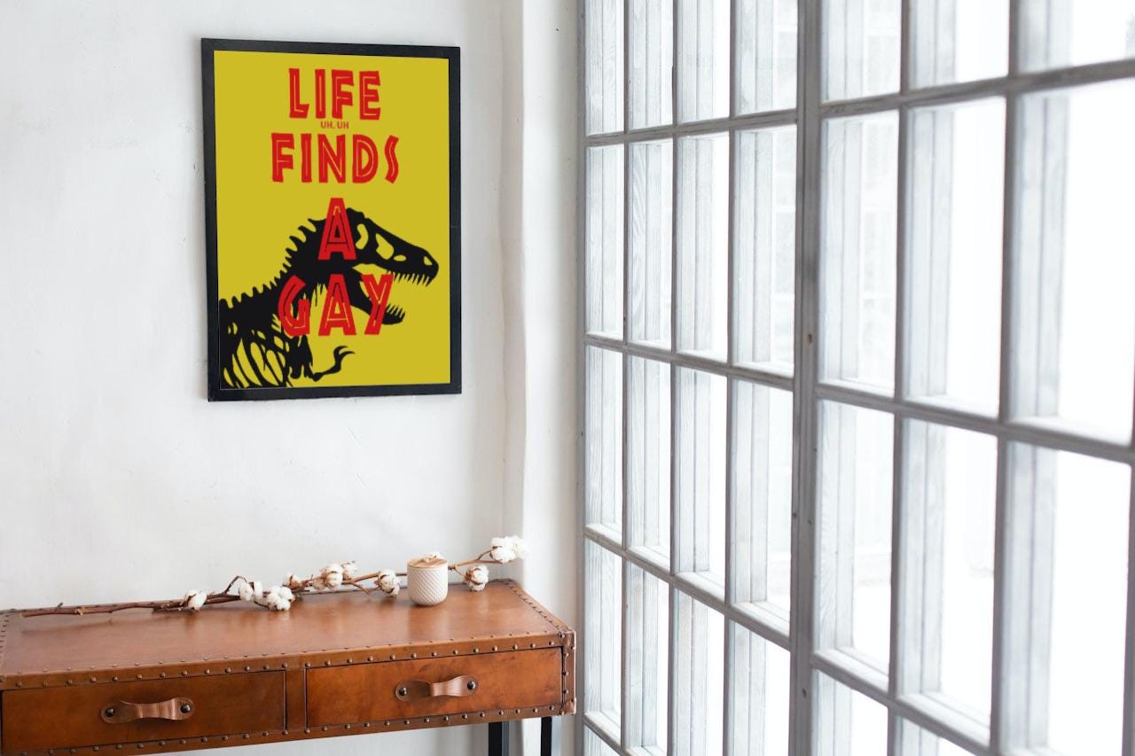 Life Finds A Gay A4 A3 Print