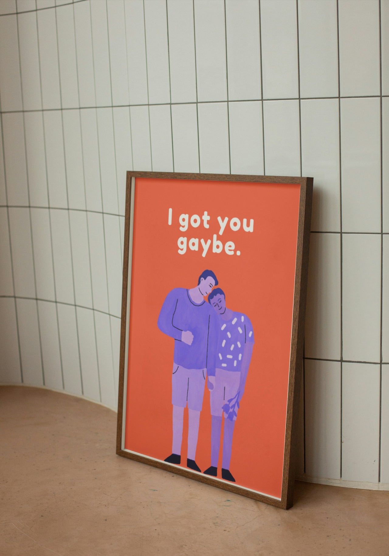 'I Got You Gaybe' print