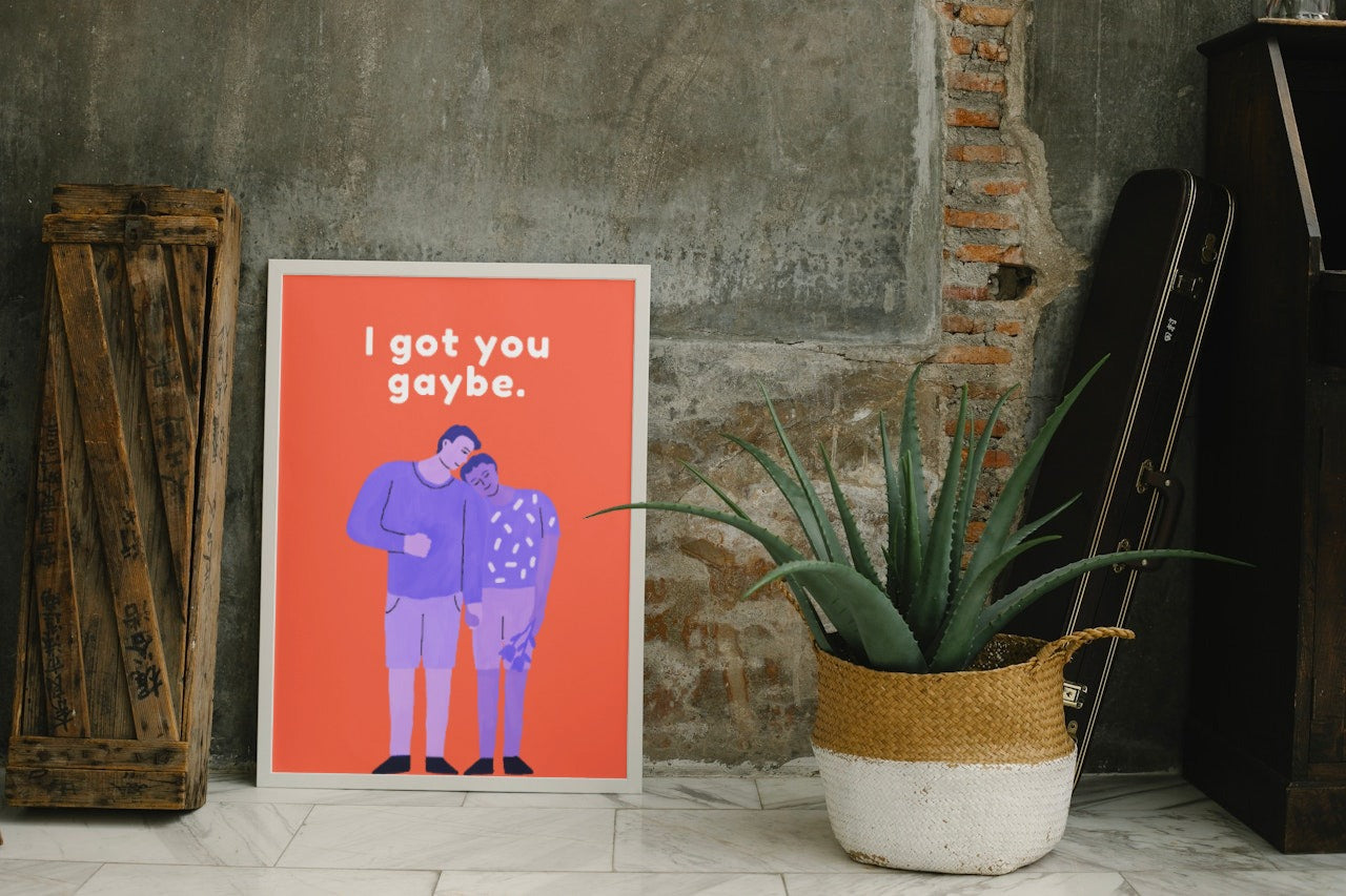 'I Got You Gaybe' print