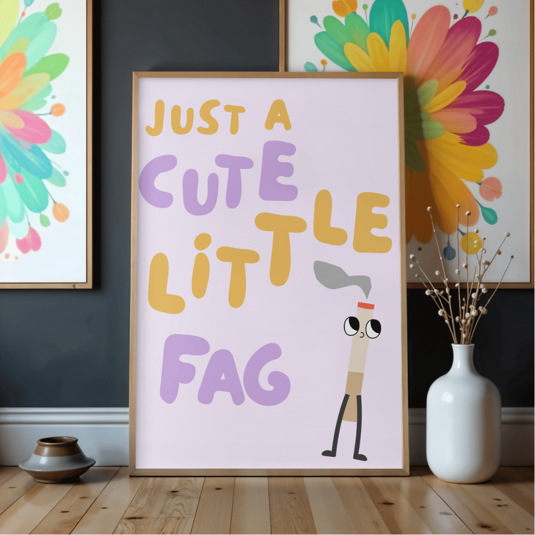 'Cute little fag' print