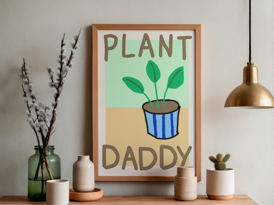 'Plant Daddy' print