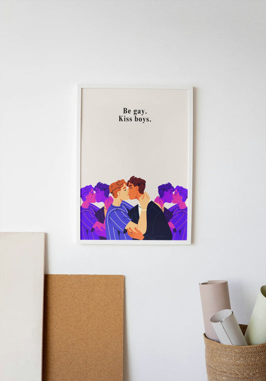 'Be Gay, Kiss Boys' print