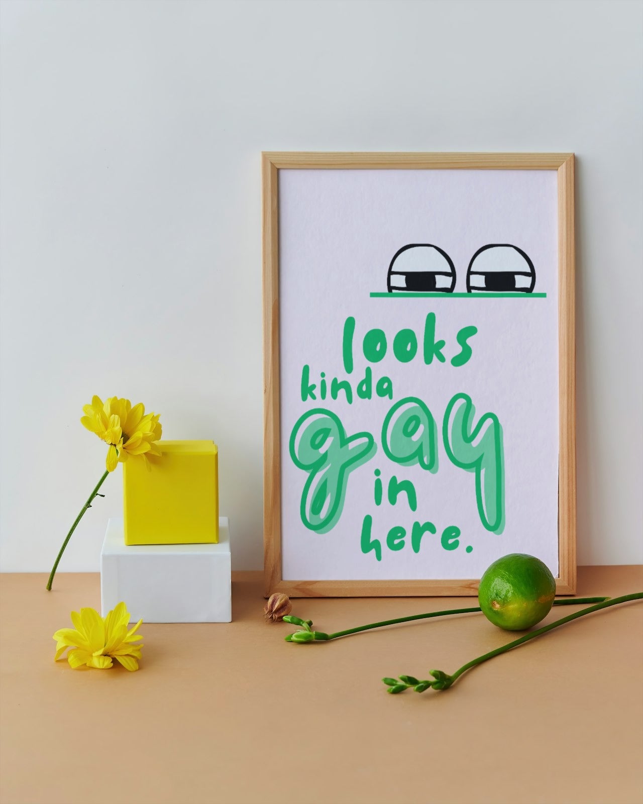 'Looks Gay in Here' print