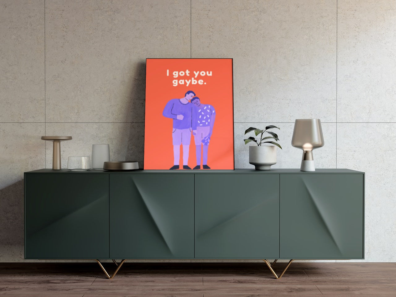 'I Got You Gaybe' print