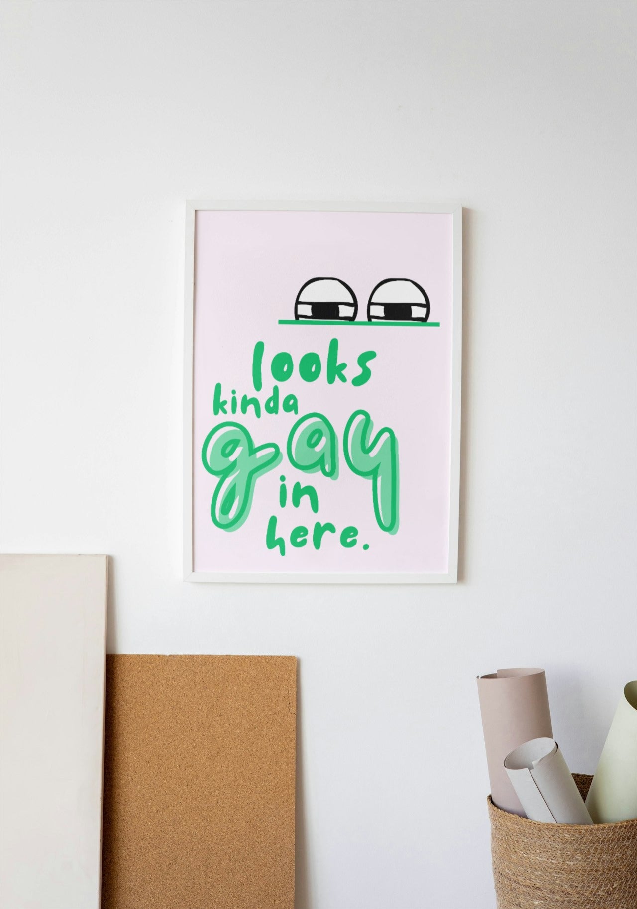 'Looks Gay in Here' print