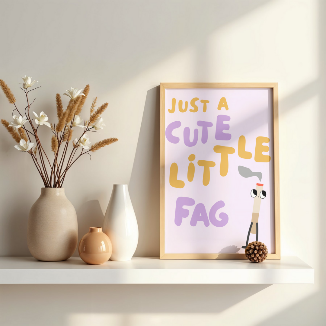 'Cute little fag' print