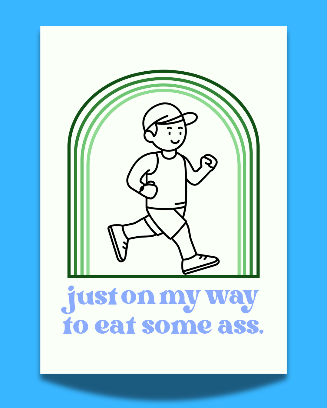 'Just on my way' print