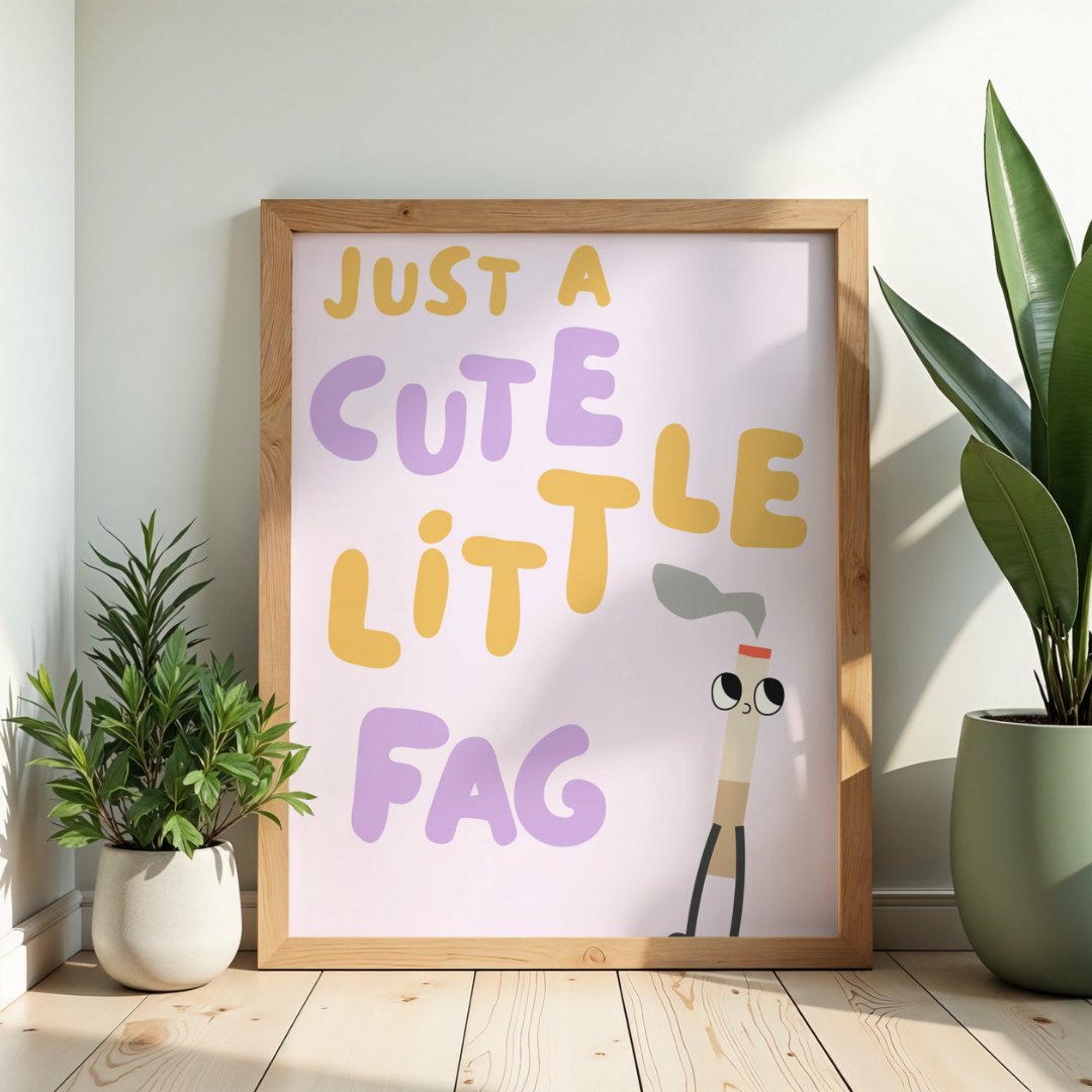 'Cute little fag' print