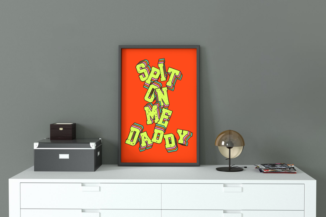 'Spit on Me' print