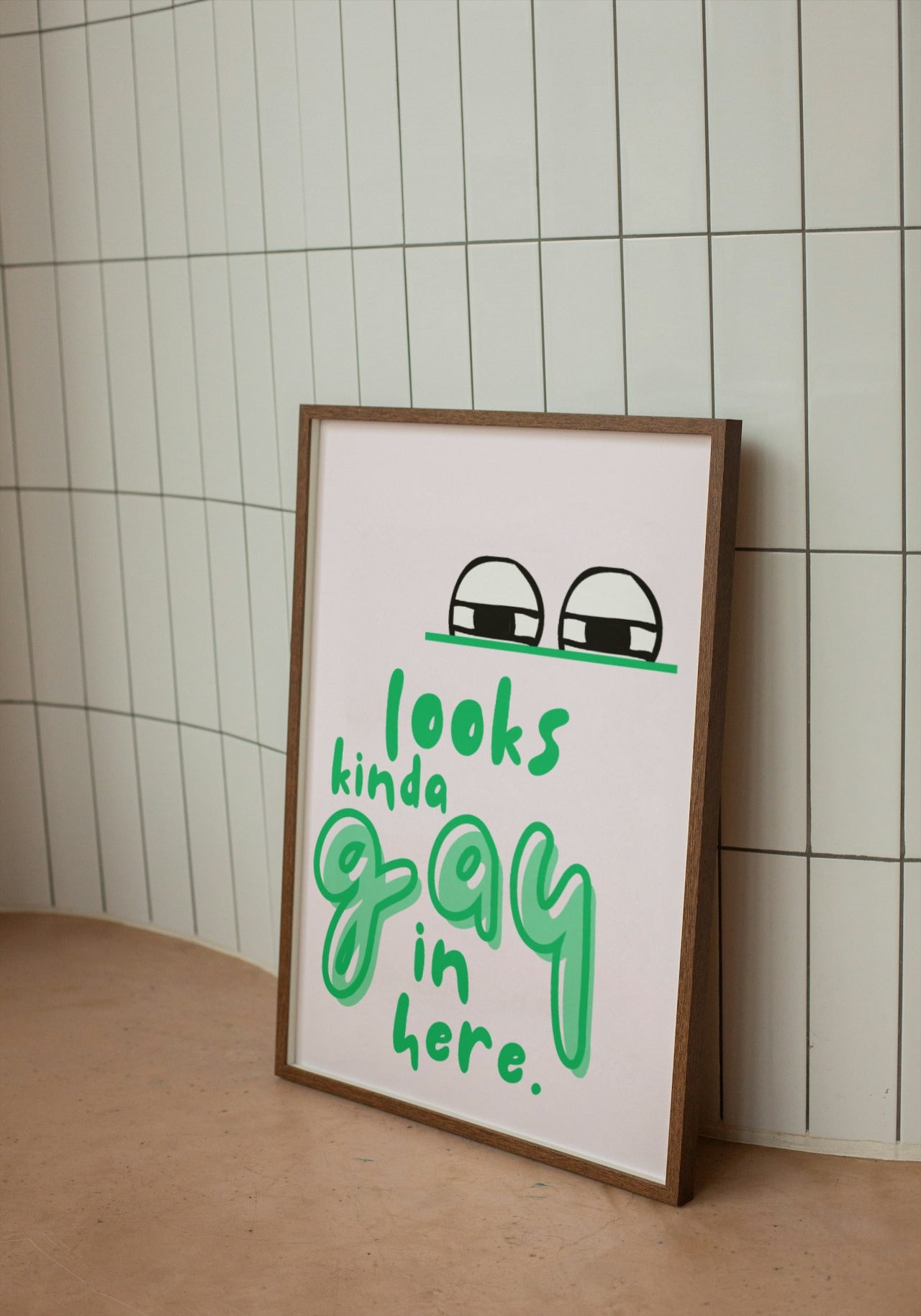 'Looks Gay in Here' print