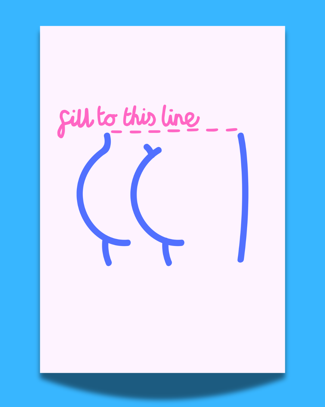 'Fill To This Line' print