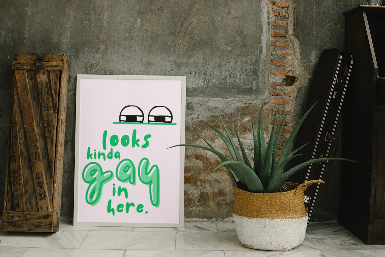 'Looks Gay in Here' print