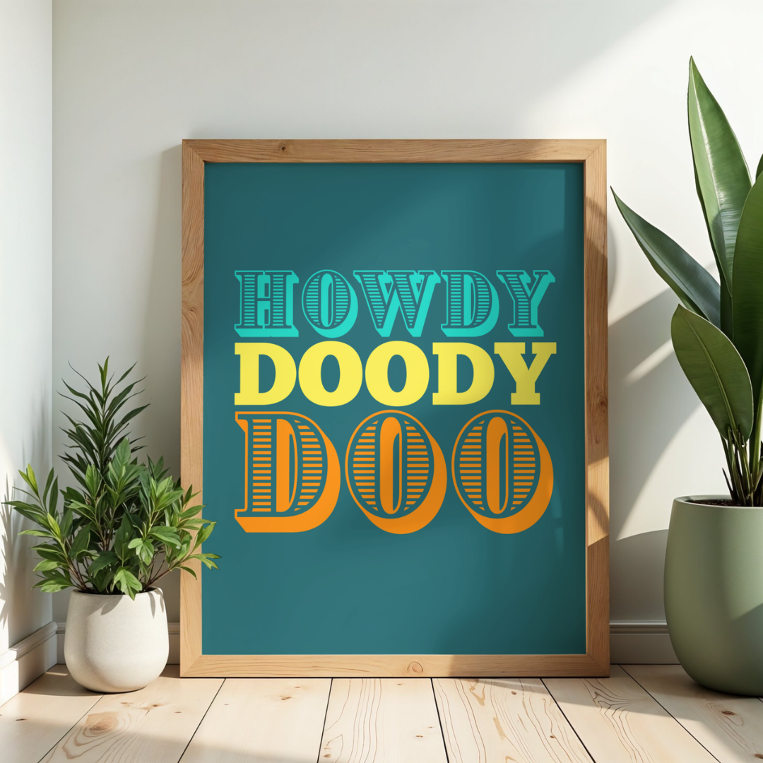 'Howdy Doody Doo' print