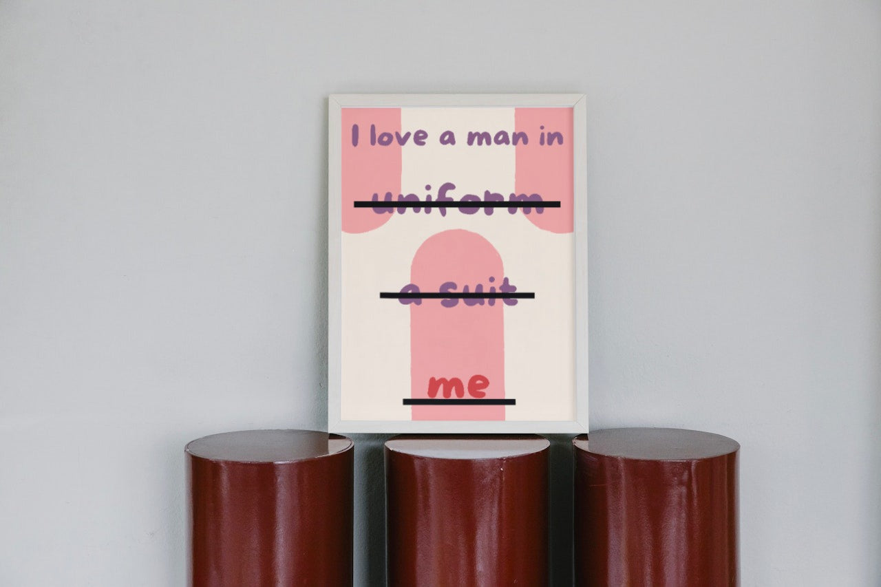 'I Love a Man in Me' print