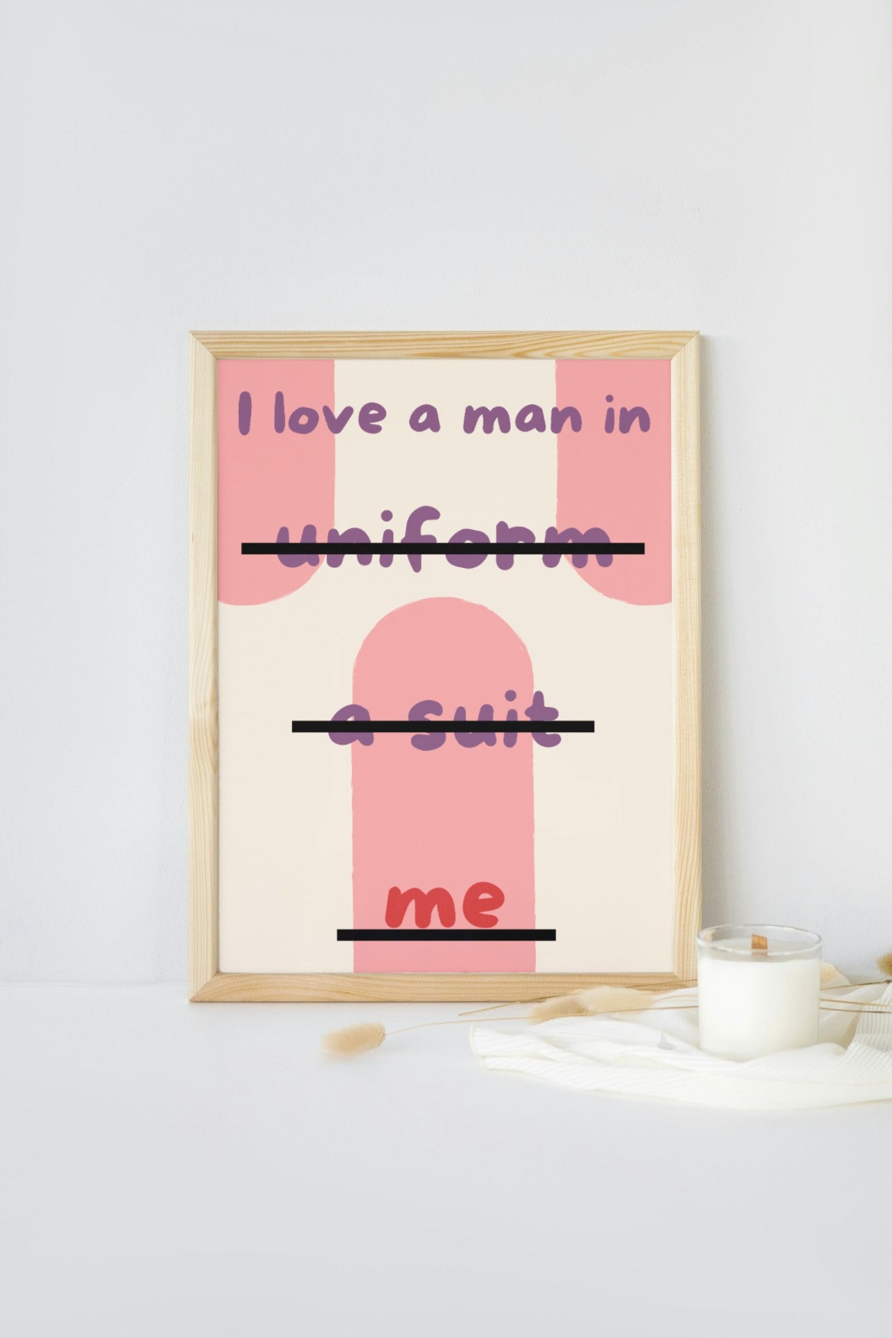 'I Love a Man in Me' print