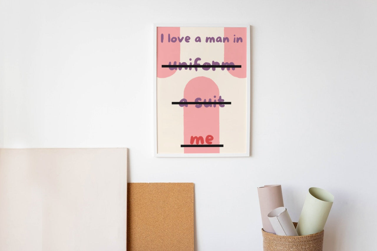 'I Love a Man in Me' print