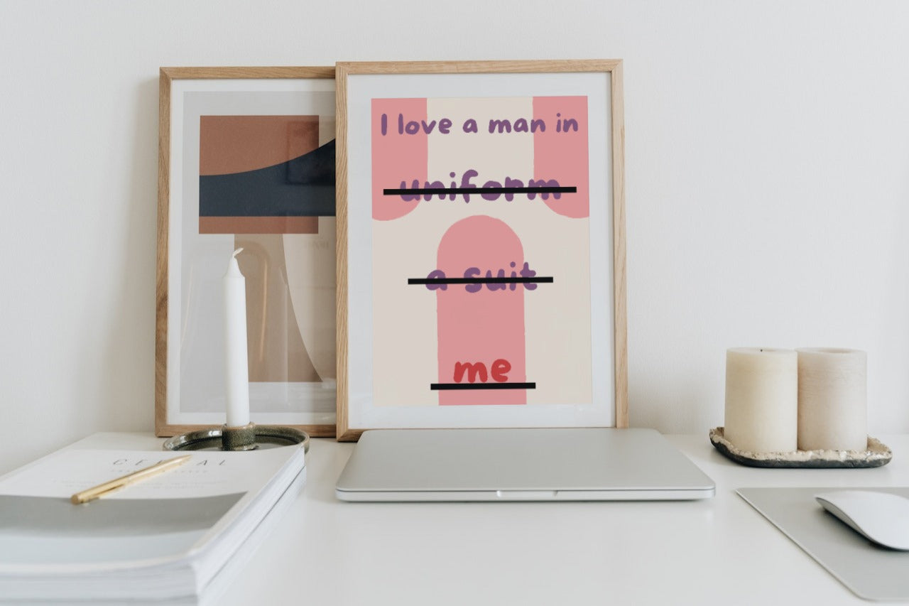 'I Love a Man in Me' print