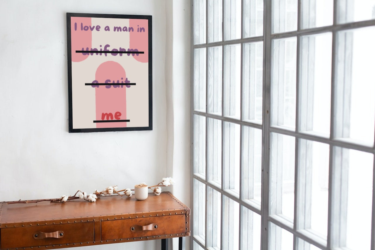 'I Love a Man in Me' print